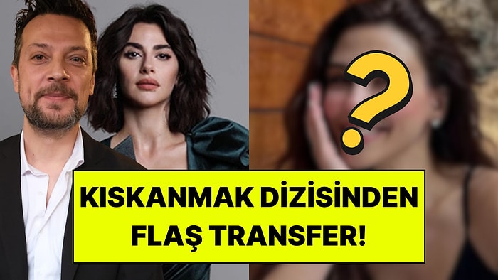 Ünlü İsim Kıskanmak Dizisinden Daha 17’ye Transfer Oldu
