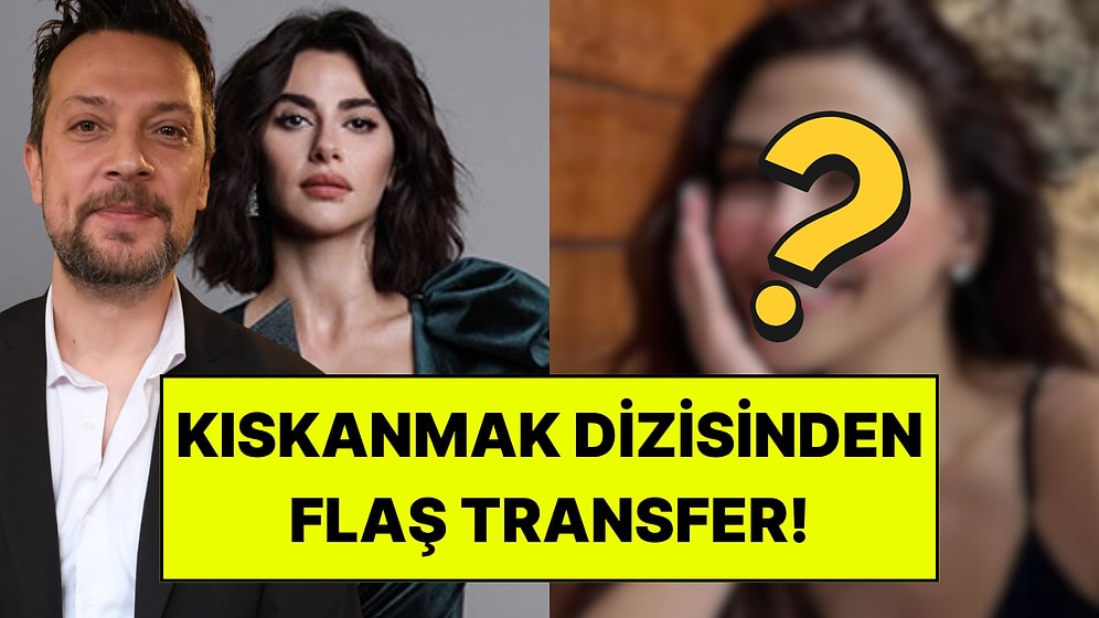 Ünlü İsim Kıskanmak Dizisinden Daha 17’ye Transfer Oldu