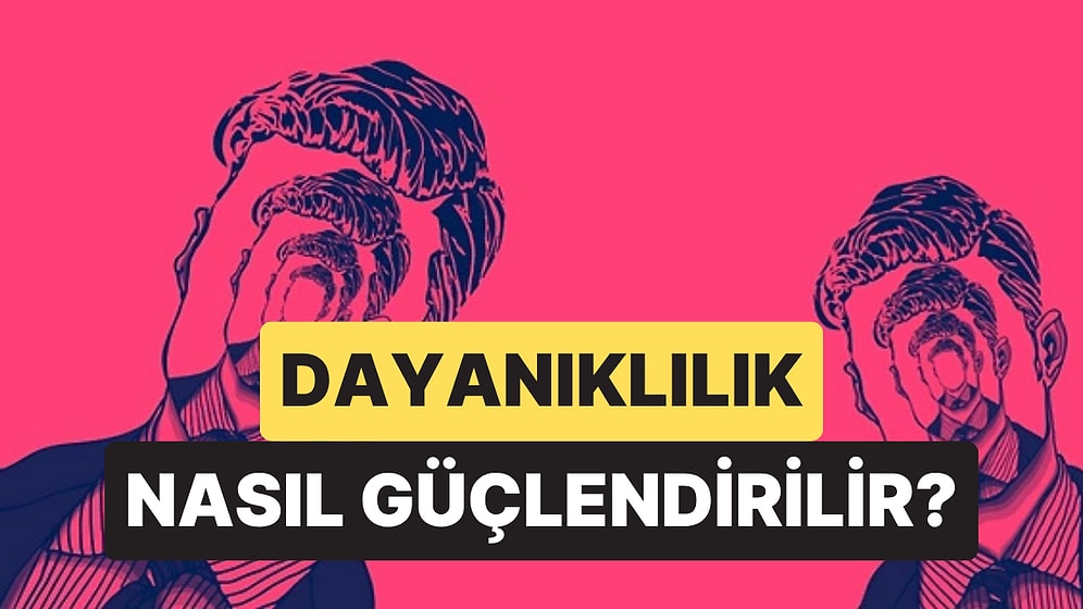 Kontrol Duygusunu ve Psikolojik Dayanıklılığı Güçlendirme Yolları