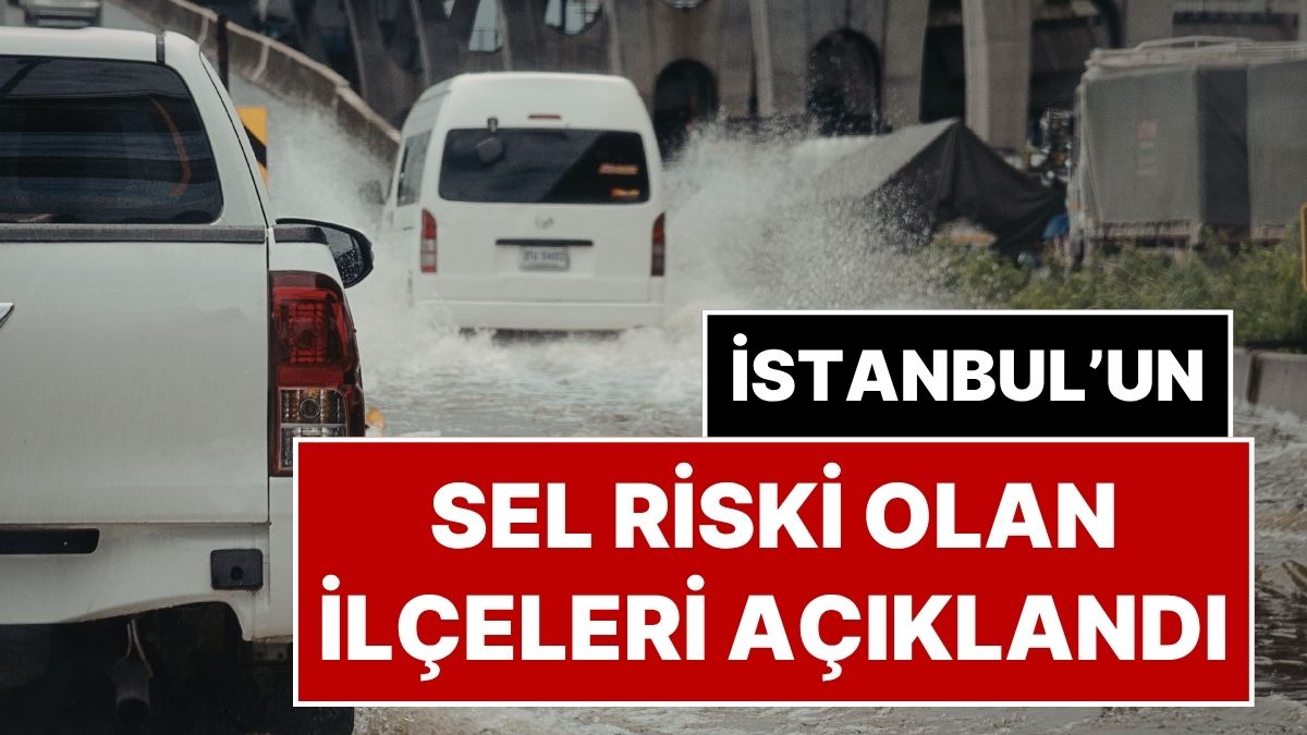 İTÜ ve AKOM Açıkladı: İstanbul’un Sel Haritası Değişti, Sel Riski Altındaki İlçeler Belli Oldu