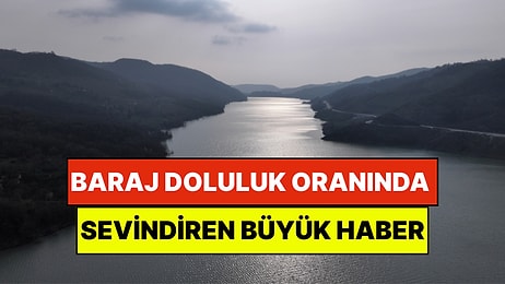 İstanbul'un Can Damarında Sevindiren Haber: Son Yağışlarla Barajda Doluluk Yüzde 100'e Ulaştı