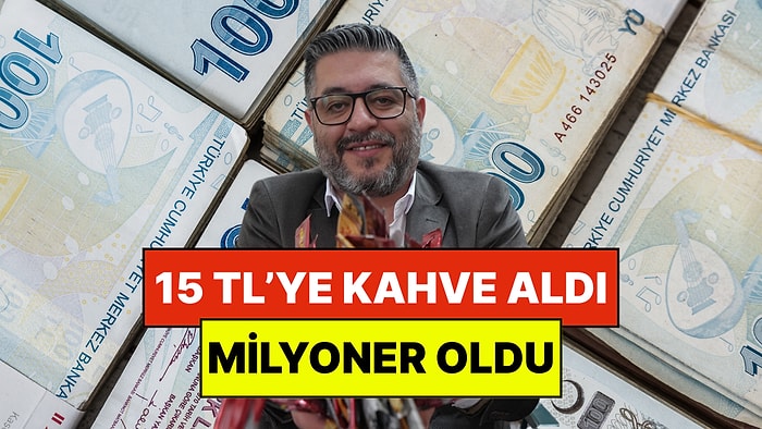 15 TL'ye Aldığı Kahve Sayesinde Milyoner Oldu: "Telefonlarım Susmuyor"