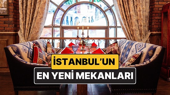 İstanbul'un En Yeni Mekanları - Güncel Rehber 2026