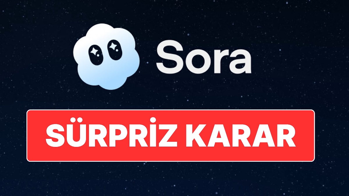 OpenAI Büyük Umutlarla Piyasaya Sürdüğü Sora’ya Kapatma Kararı Aldı