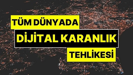 Tüm Dünyada Dijital Karanlık Tehlikesi: Akıllı Telefon ve Bilgisayar Fiyatlarına Tarihi Zam Gelebilir!