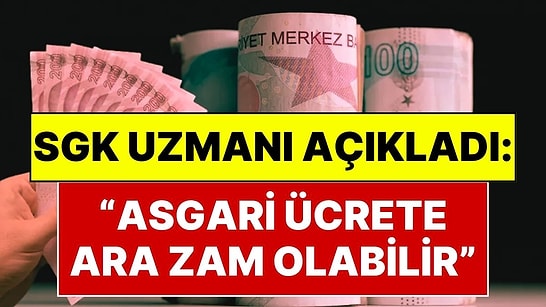 SGK Uzmanı İsa Karakaş Açıkladı: Asgari Ücrete Ara Zam Yapılacak mı?