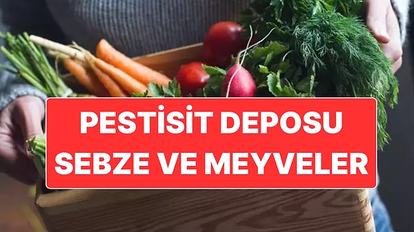 Bu Sebze ve Meyveleri Tüketirken Ekstra Dikkat Edin