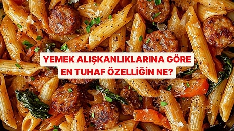 Yemek Alışkanlıkların En Tuhaf Özelliğini Ele Veriyor!