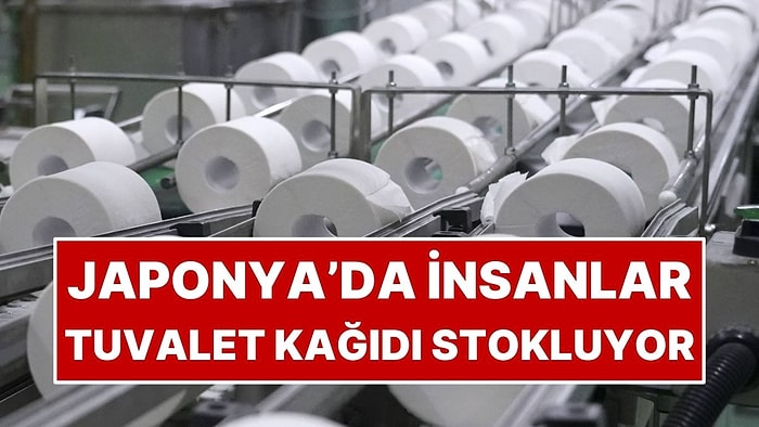Japonya'da İnsanlar Tuvalet Kağıdı Stoklamaya Başladı