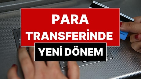 Para Transferinde Yeni Dönem: Saat 22.00'den Sonra Bunu Yapamayacaksınız!