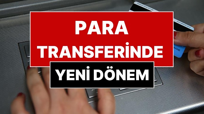 Para Transferinde Yeni Dönem: Saat 22.00'den Sonra Bunu Yapamayacaksınız!
