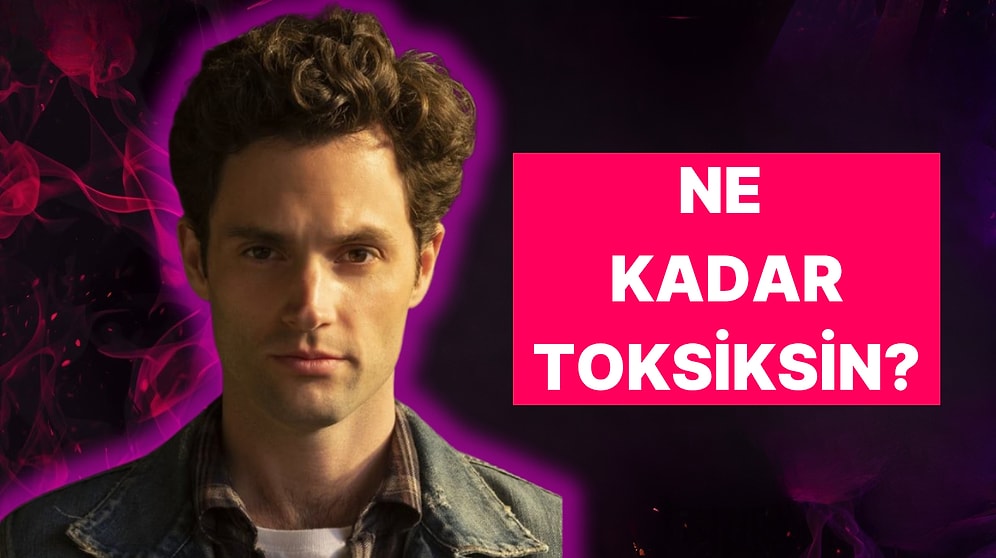 Toksiklik Seviyen 10 Üzerinden Kaç?