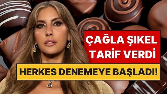 Çağla Şıkel’in Pişmeden Hazır Olan 20 Dakikalık Çikolata Tarifi Viral Oldu!
