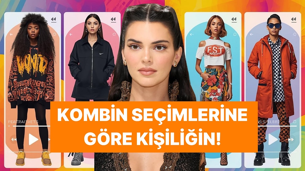 Seçtiğin Kombinlere Göre Kişiliğinin Baskın Yönü!
