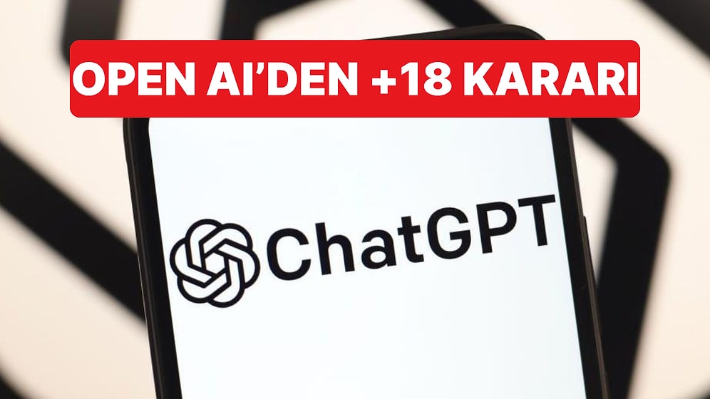 Open AI, ChatGPT İçin Geliştirdiği Yetişkin Modunu Rafa Kaldırma Kararı Aldı