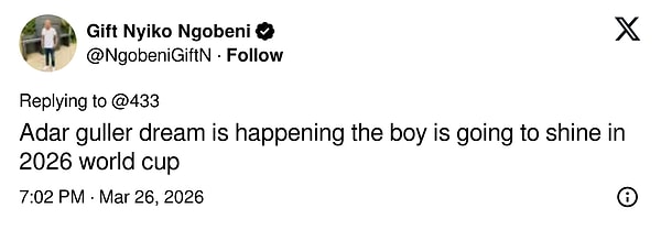 "Adar Güller'in hayali gerçekleşiyor, bu çocuk 2026 Dünya Kupası'nda parlayacak."