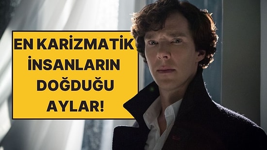 Astrolojiye Göre En Karizmatik İnsanların Doğduğu 3 Ay