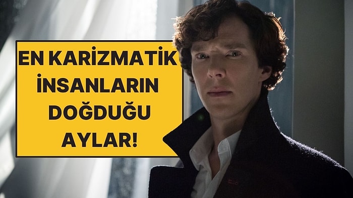 Astrolojiye Göre En Karizmatik İnsanların Doğduğu 3 Ay