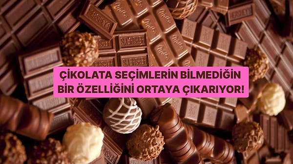 Tatlı Tercihlerin Karakterini Açığa Çıkarıyor!