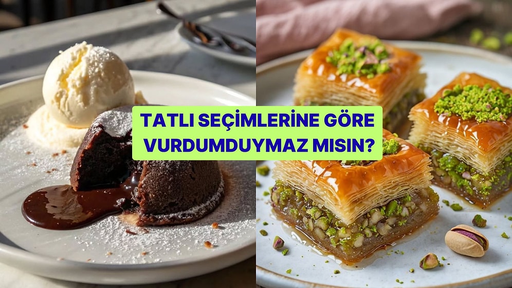 Tatlı Tercihlerine Göre Ne Kadar Vurdumduymazsın?