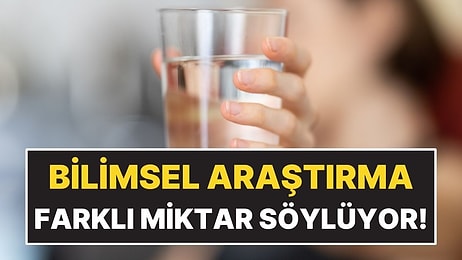 Her Gün 2 Litre Su İçmek Sağlıklı mı? Araştırma Ezber Bozdu