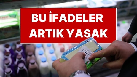 Etiketlerdeki O İfadeler Tamamen Yasaklandı