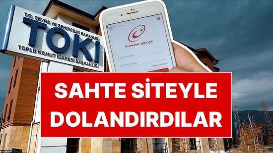 TOKİ ‘İlk Evim’ Vaadiyle Sahte e-Devlet Kurup Vurgun Yaptılar