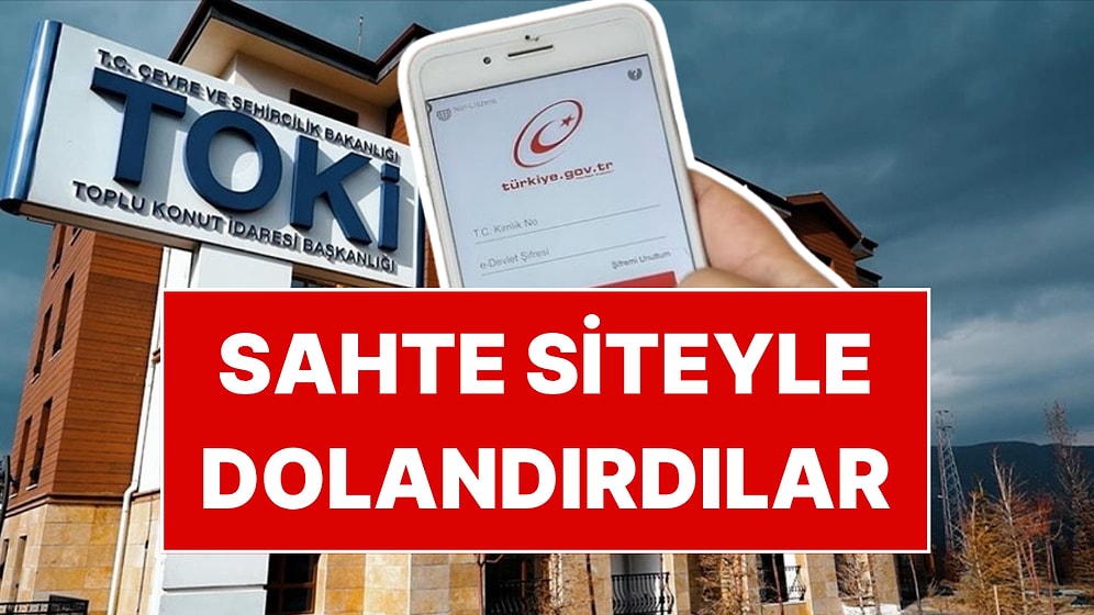TOKİ ‘İlk Evim’ Vaadiyle Sahte e-Devlet Kurup Vurgun Yaptılar