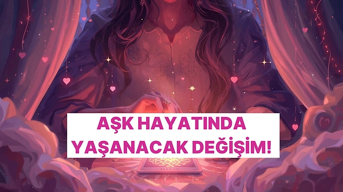 Seçtiğin Karta Göre 1 Ay İçinde Aşk Hayatında Neler Olacak?