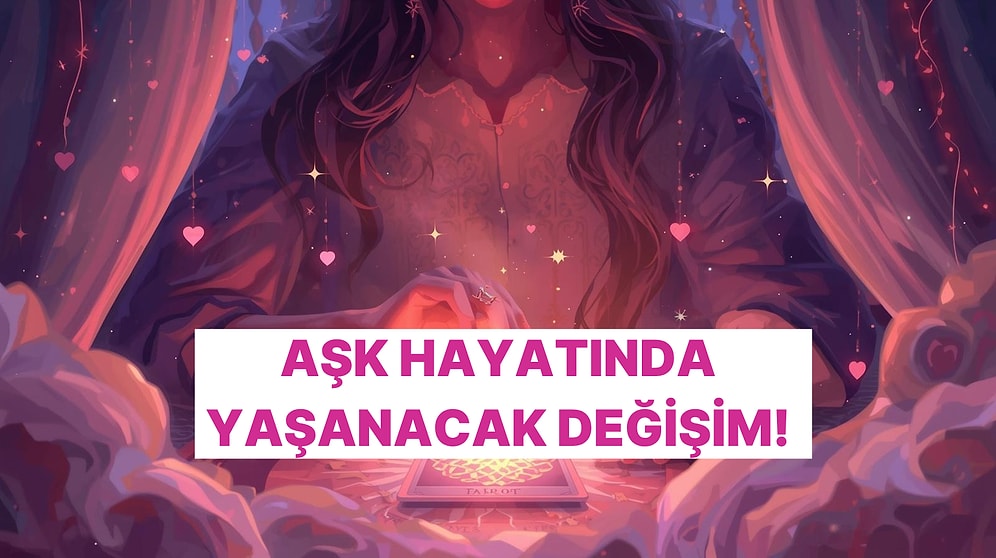 Seçtiğin Karta Göre 1 Ay İçinde Aşk Hayatında Neler Olacak?