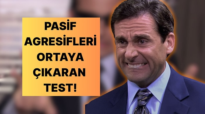 Bu Davranışlara Sahipsen Pasif/Agresifsin Demektir!