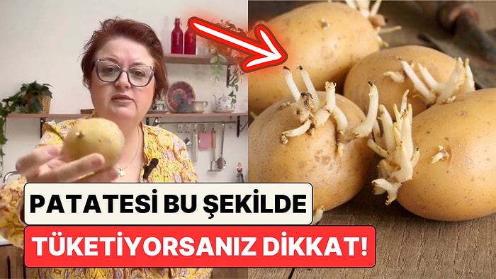 Uzman Gıda Mühendisi Tuğba Bayburtluoğlu Uyardı: Patatesiniz Bu Şekildeyse Zehirleniyorsunuz!