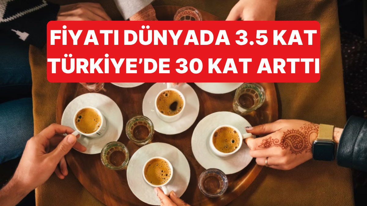 7 Yılda Kahve Fiyatlarındaki Değişim Dünyanın Kat Kat Üstünde Oldu