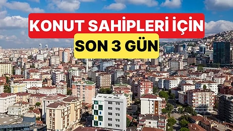Bakan Mehmet Şimşek de Hatırlattı: Konut Sahipleri İçin Artık Son 3 Gün