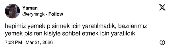 Bazılarımız da o yemekleri yemek için.