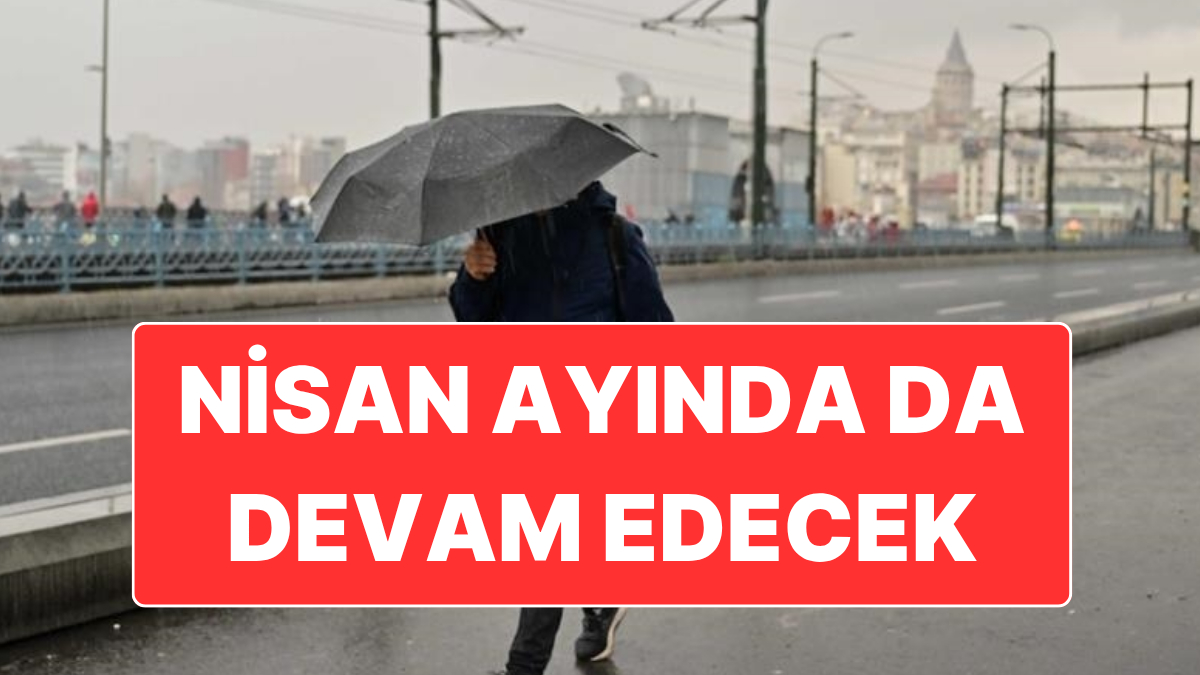 Meteoroloji Uzmanı Orhan Şen, Yağışlı ve Soğuk Havanın Nisan Ayında da Devam Edeceğini Açıkladı