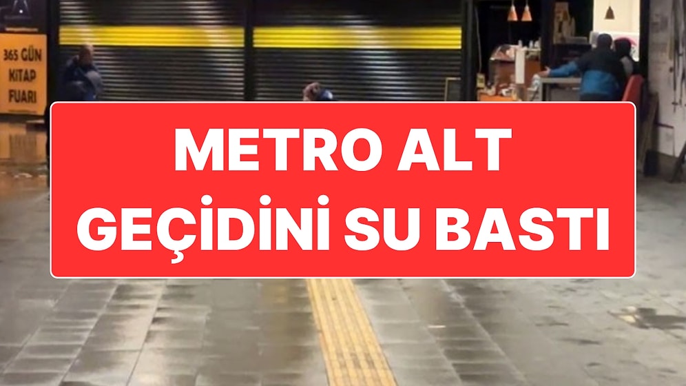 İstanbul’da Etkili Olan Yağışlar Nedeniyle Mecidiyeköy'de Metro Alt Geçidini Su Bastı