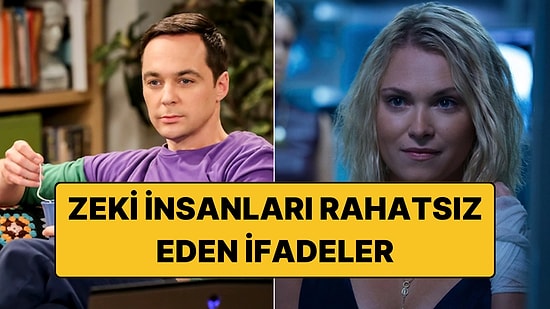 Yüksek IQ'lu İnsanları Rahatsız Eden Günlük İfadeler