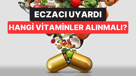 Eczacı Uyardı: Günlük Olarak Multivitamin Alınmalı mı?