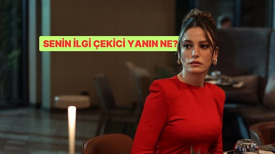 Senin En İlgi Çekici Yanın Ne?