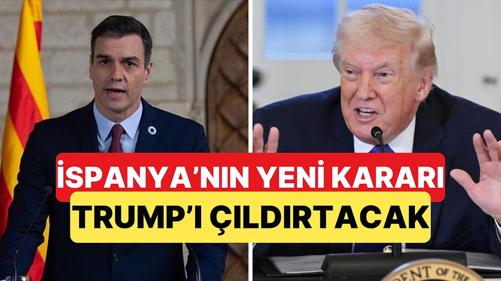 İspanya'nın Yeni Kararı Trump'ı Çıldırtacak: İspanya Hava Sahasını ABD'ye Kapattı