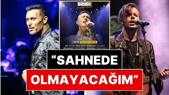 Emre Aydın, Mustafa Sandal Saygı1 Konserine Çıkmayacağını Açıkladı