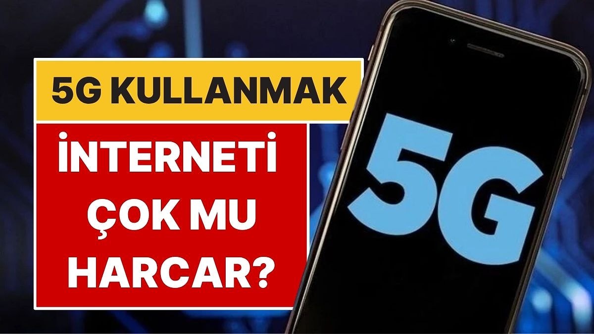 5G İnternet Paketinin Daha Hızlı Bitmesine Neden Olur mu?