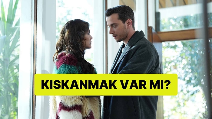 Kıskanmak Var mı? Kıskanmak Yeni Bölüm Ne Zaman?