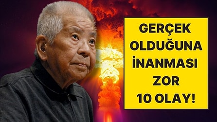 Okuyunca Gerçek Olduğuna İnanamayacağınız 10 Olay!