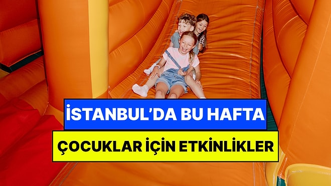 İstanbul'da Bu Hafta Çocuklarla Yapılacak En Eğlenceli Etkinlikler: İşte 30 Mart – 5 Nisan Etkinlik Takvimi