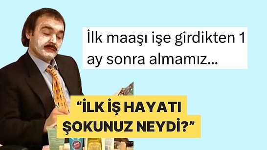 İş Hayatlarındaki İlk Şoku Paylaşarak Kariyerlerini Konuşturan Kişiler