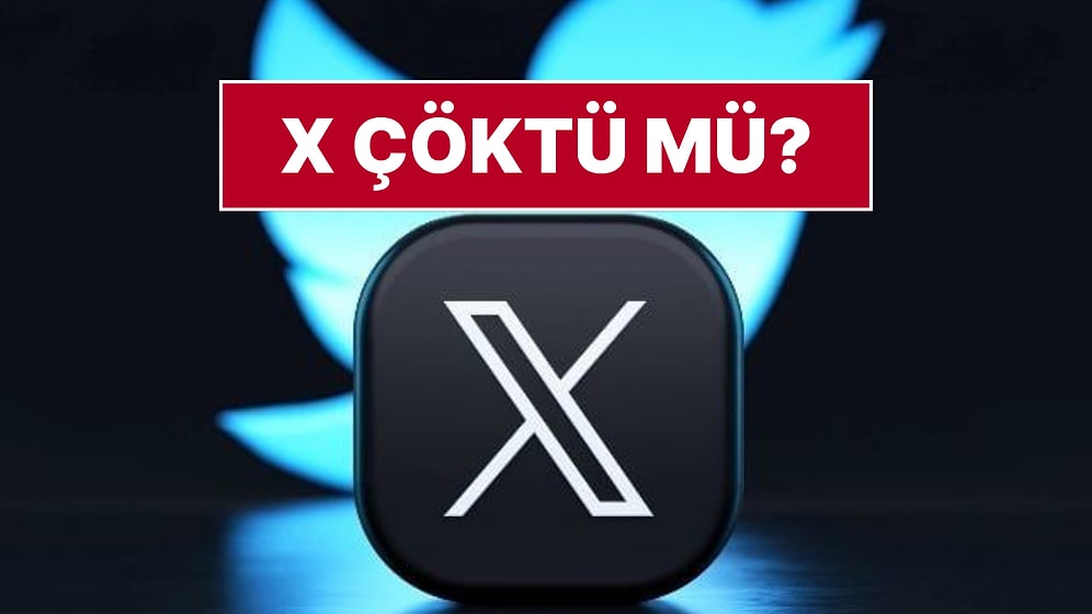 31 Mart Salı X (Twitter) Çöktü mü? X (Twitter) Neden Açılmıyor?