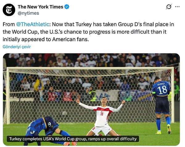 New York Times; "Türkiye'nin Dünya Kupası'nda D Grubu'ndaki son kontenjanı almasının ardından, ABD'nin bir üst tura yükselme şansı, Amerikalı taraftarların ilk başta düşündüğünden daha zor hale geldi."