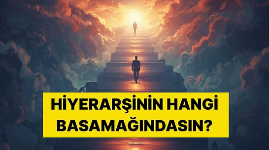 İhtiyaçlar Hiyerarşisinin Hangi Basamağındasın?